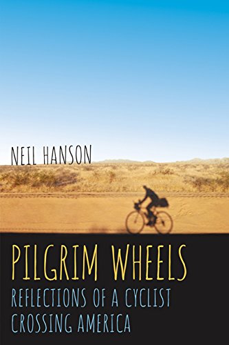 Stock image for Pilgrim Wheels: Reflections of a Cyclist Crossing America for sale by SecondSale
