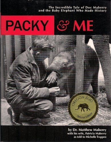 Stock image for Packy and Me: The Incredible Tale of Doc Maberry and the Baby Ele for sale by Hawking Books