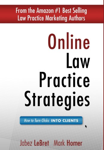 Stock image for Online Law Practice Strategies: How to Turn Clicks Into Clients for sale by ThriftBooks-Dallas