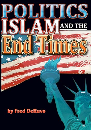9780982644379: Islam, Politics, and the End Times