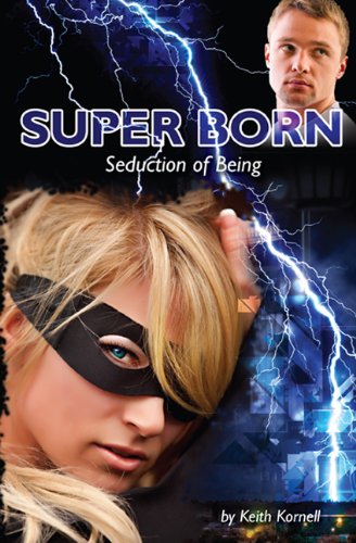 Super Born : Seduction of Being - Kornell, Keith