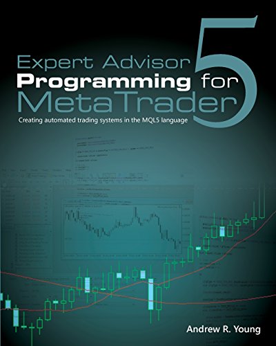 9780982645925: Expert Advisor Programming for MetaTrader 5: Creating automated trading systems in the MQL5 language
