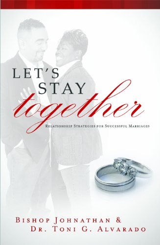 9780982648704: Let's Stay Together : Relationship Strategies for Successful Marriages