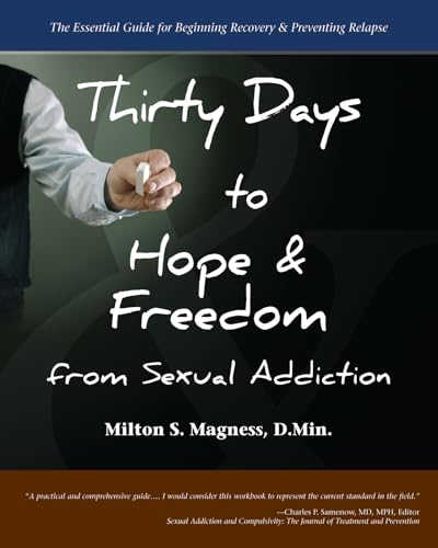 Stock image for Thirty Days to Hope & Freedom from Sexual Addiction: The Essential Guide to Daily Recovery for sale by HPB-Red