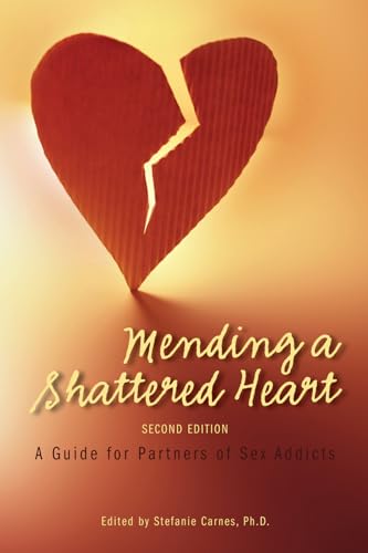 Stock image for Mending a Shattered Heart: A Guide for Partners of Sex Addicts for sale by Greener Books