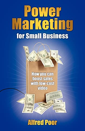 9780982652640: Power Marketing for Small Business: How you can boost sales with low-cost video