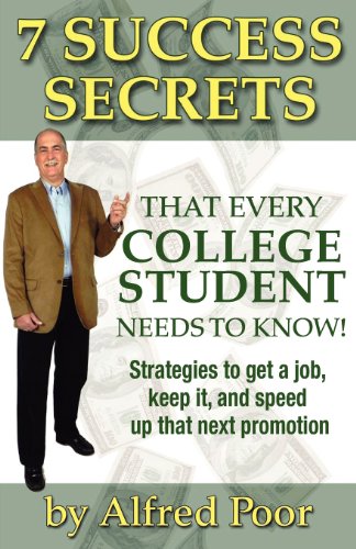 Imagen de archivo de 7 Success Secrets That Every College Student Needs to Know! a la venta por HPB-Diamond