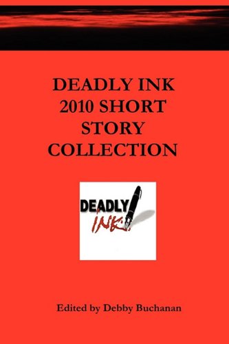 Stock image for Deadly Ink 2010 Short Story Collection for sale by ThriftBooks-Dallas