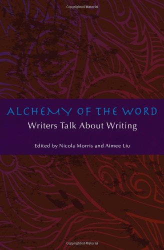Stock image for Alchemy of the Word: Writers Talk About Writing for sale by ThriftBooks-Dallas