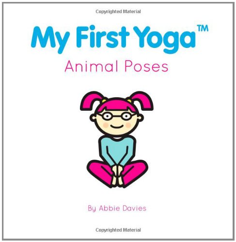 9780982655900: My First Yoga: Animal Poses
