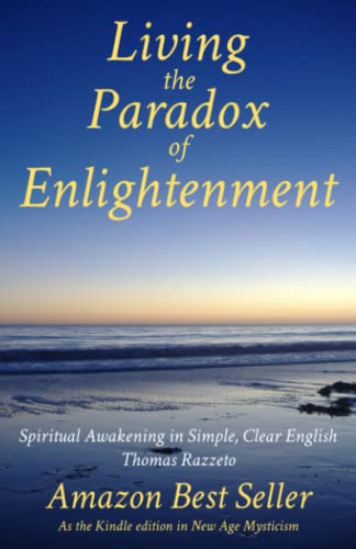 Beispielbild fr Living the Paradox of Enlightenment: Spiritual Awakening in Simple, Clear English zum Verkauf von dsmbooks