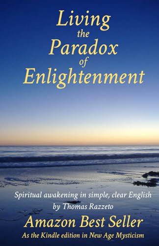 Beispielbild fr Living the Paradox of Enlightenment: Spiritual awakening in simple, clear English zum Verkauf von HPB-Ruby