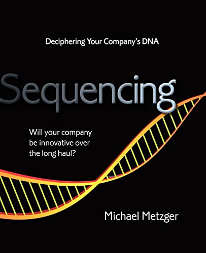Stock image for Sequencing: Deciphering Your Company's DNA for sale by SecondSale