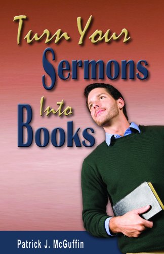 Stock image for Turn Your Sermons Into Books for sale by ThriftBooks-Dallas