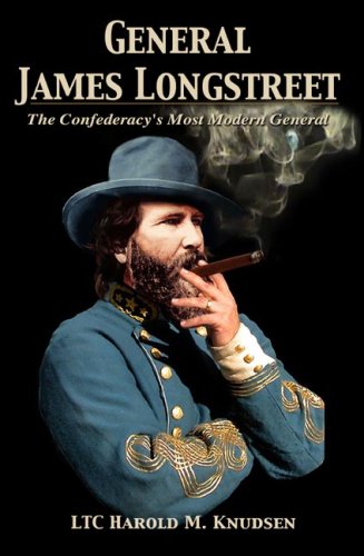 9780982659205: General James Longstreet The Confederacy's Most Modern General (Hardbound)