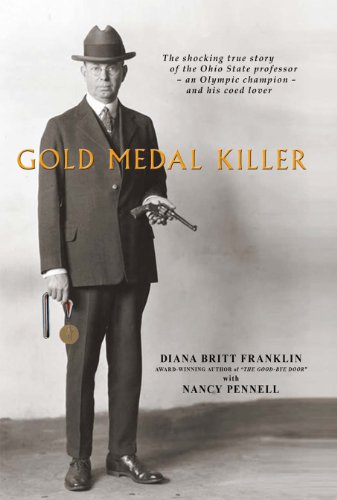 Imagen de archivo de Gold Medal Killer: The Shocking True Story of the Ohio State Professor -- an Olympic Champion -- and His Coed Lover a la venta por HPB-Diamond