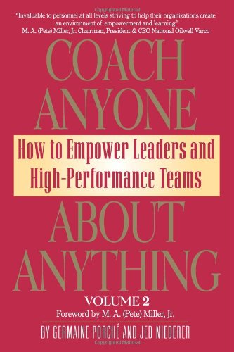 Beispielbild fr Coach Anyone about Anything : How to Empower Leaders and High Performance Teams zum Verkauf von Better World Books: West