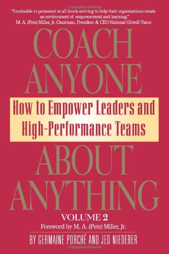 Imagen de archivo de Coach Anyone about Anything : How to Empower Leaders and High Performance Teams a la venta por Better World Books: West