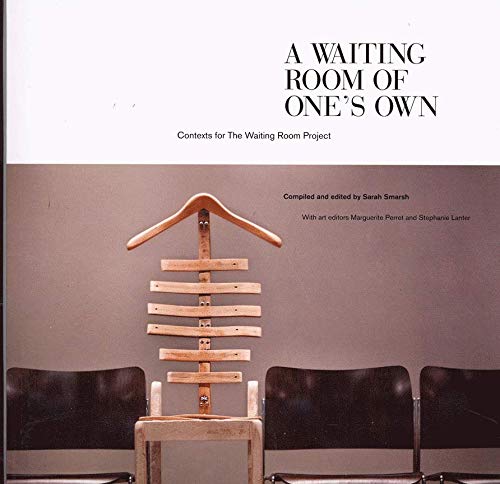Stock image for A Waiting Room Of One's Own: Contexts For The Waiting Room Project for sale by Mark Henderson