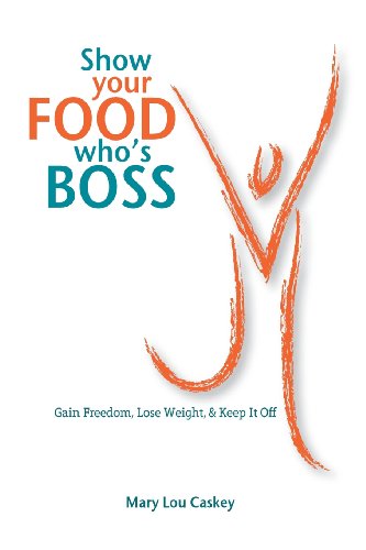 Beispielbild fr Show Your Food Who's Boss: Gain Freedom, Lose Weight & Keep It Off zum Verkauf von Wonder Book