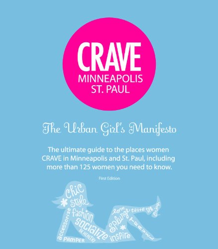 Stock image for CRAVE Minneapolis : 1st Ed: the Urban Girl's Manifesto 1st Ed for sale by Better World Books
