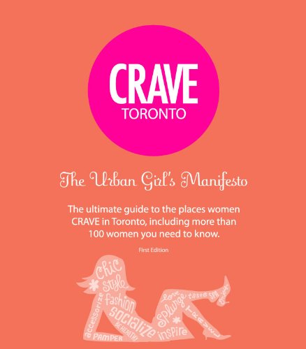 Stock image for Crave Toronto The Urban Girl's Manifesto 1st ed for sale by Starx Products