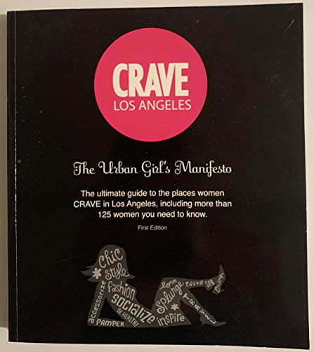 Stock image for CRAVE Los Angeles: The Urban Girl s Manifesto for sale by Wonder Book