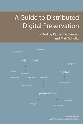 Stock image for A Guide to Distributed Digital Preservation for sale by GF Books, Inc.
