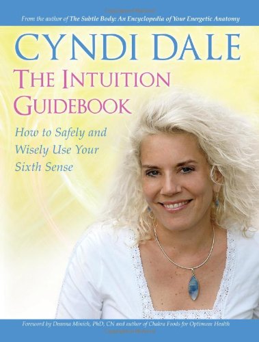 Stock image for The Intuition Guidebook: How To Safely and Wisely Use Your Sixth Sense for sale by SecondSale