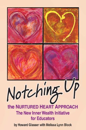 Imagen de archivo de Notching Up the Nurtured Heart Approach - The New Inner Wealth Initiative for Educators a la venta por HPB-Emerald