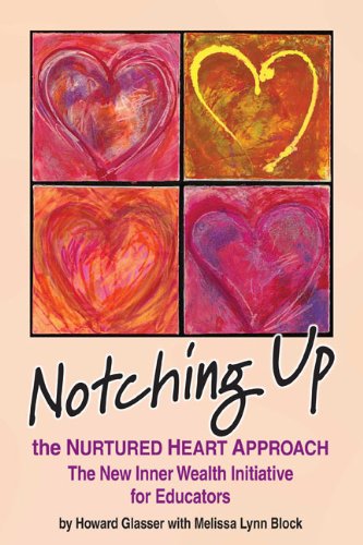 9780982671429: Notching Up the Nurtured Heart Approach: The New Inner Wealth Initiative for Educators
