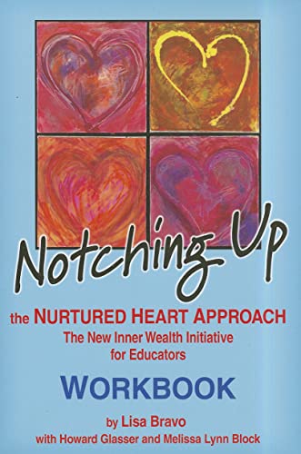 Beispielbild fr Notching Up The Nurtured Heart Approach Workbook - The New Inner Wealth Initiative for Educators zum Verkauf von SecondSale