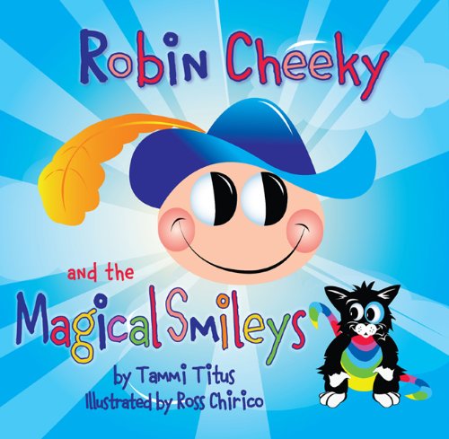 Stock image for Robin Cheeky and the Magical Smileys for sale by Blue Vase Books
