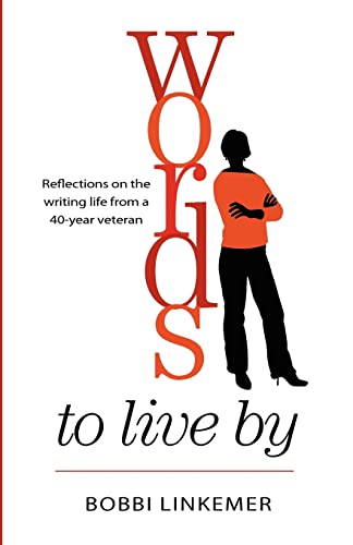 Words To Live By: Reflections on the writing life from a 40-year veteran (9780982674604) by Linkemer, Bobbi; Nehmen, Peggy