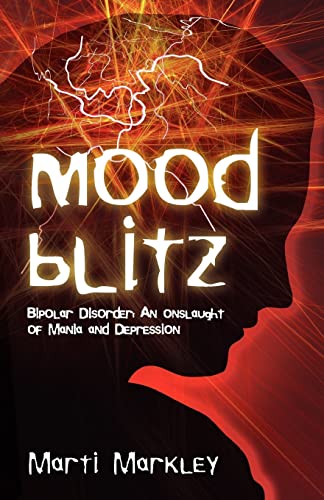 Stock image for Mood Blitz: Bipolar Disorder: An Onslaught of Mania and Depression for sale by Lucky's Textbooks