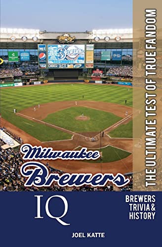 Stock image for Milwaukee Brewers IQ: The Ultimate Test of True Fandom for sale by BooksRun