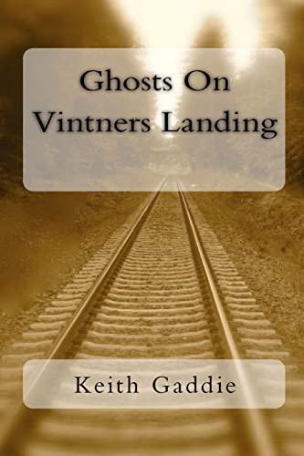 Ghosts On Vintners Landing (9780982675922) by Gaddie, Keith