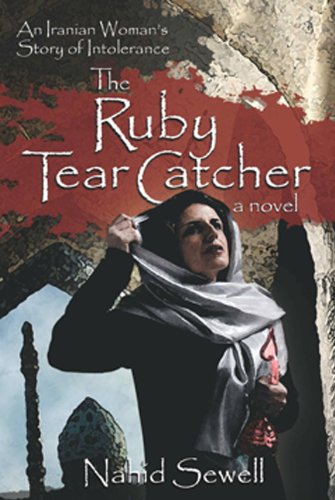 Beispielbild fr Ruby Tear Catcher : An Iranian Woman's Story of Intolerance zum Verkauf von Better World Books