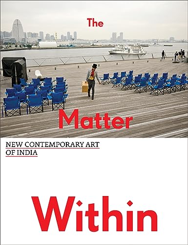 9780982678947: The Matter Within: New Contemporary Art of India