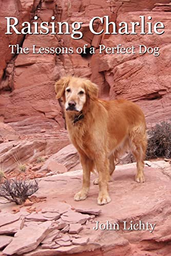 

Raising Charlie: The Lessons of a Perfect Dog