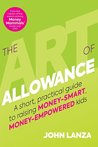 Stock image for The Art of Allowance: A Short, Practical Guide to Raising Money-Smart, Money-Empowered Kids for sale by Seattle Goodwill