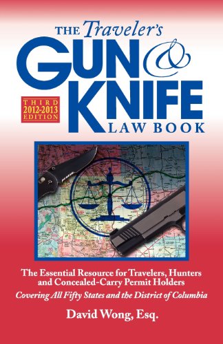 Stock image for The Traveler's Gun & Knife Law Book, 3rd Edition: The Essential Resource for Travelers, Hunters and Concealed-Carry Permit Holders for sale by SecondSale