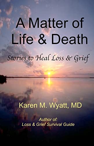 Imagen de archivo de A Matter of Life and Death: : Stories to Heal Loss & Grief a la venta por ThriftBooks-Dallas