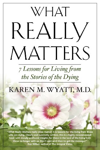 Stock image for What Really Matters: 7 Lessons for Living from the Stories of the Dying for sale by Goodwill