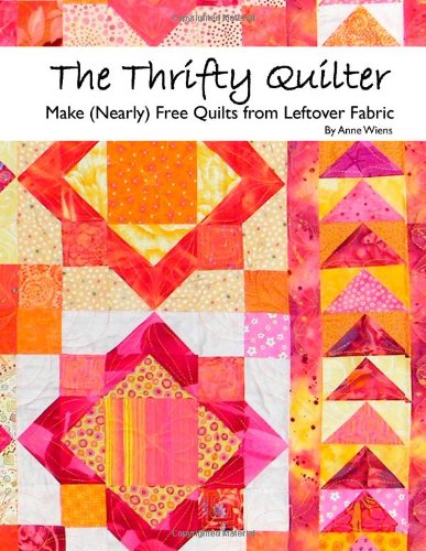 Beispielbild fr The Thrifty Quilter - Make (Nearly) Free Quilts from Leftover Fabric zum Verkauf von Your Online Bookstore