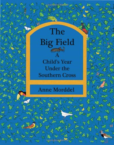 Beispielbild fr The Big Field: A Child's Year Under the Southern Cross zum Verkauf von Books From California