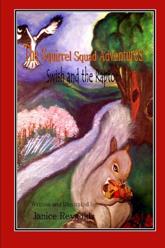 9780982690406: The Squirrel Squad Adventures: Swish and the Raptor: Volume 1