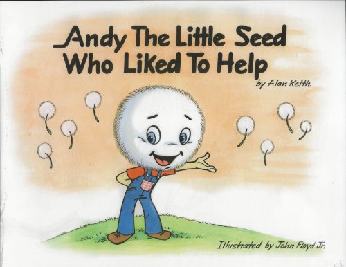 9780982690697: Andy the Little Seed Who Liked to Help (Andy the Seed, Book 1)