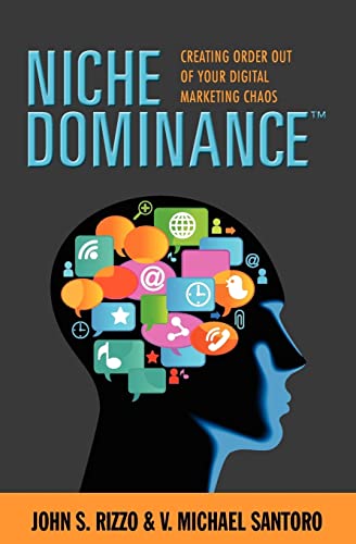 Stock image for Niche Dominance: Creating Order Out of Your Digital Marketing Chaos for sale by THE SAINT BOOKSTORE