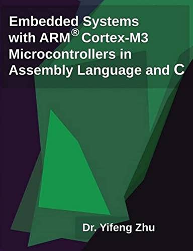 9780982692622: Embedded Systems with Arm Cortex-M3 Microcontrollers in Assembly Language and C